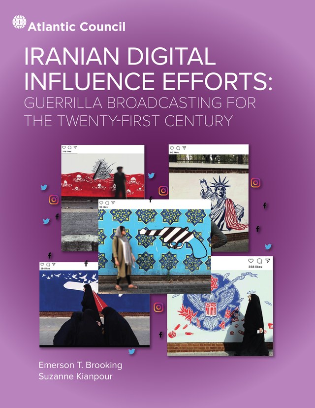 Preview of Iranian Digital Influence Efforts: Guerrilla Broadcasting for the Twenty-First Century